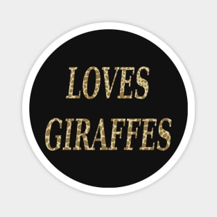 Loves Giraffes Magnet